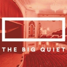 THE BIG QUIET Returns to NYC Photo