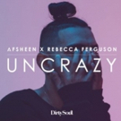 Afsheen & Rebecca Ferguson Collaborate on 'Uncrazy' Photo