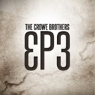 The Crowe Brothers Release EP3 - Out Now