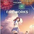 FIREWORKS Coming to Cinemas for a Special Three-Day Event this July