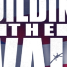 Azeotrope presents BUILDING THE WALL, by Tony Award Winning Playwright Robert…