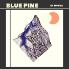 Munya Announces BLE PINE EP & MUNYA A Three-EP Physical Release Photo
