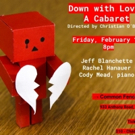 JMG Theater is Presenting DOWN WITH LOVE: A CABARET