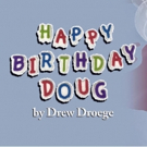 Drew Droege's HAPPY BIRTHDAY DOUG Comes to Soho Playhouse Photo