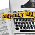 Little Triangle Presents MERRILY WE ROLL ALONG Photo