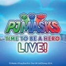 PJ MASKS LIVE! TIME TO BE A HERO Returns to Cities Across North America Photo