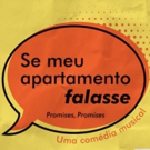 BWW Review: SE MEU APARTAMENTO FALASSE... (Promises, Promises) Brings…