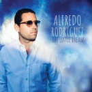 Cuban Pianist Alfredo Rodriguez Releases Fourth Studio Album THE LITTLE DREAM Availab Photo