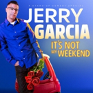 JERRY GARCIA: IT'S NOT MY WEEKEND Debuts June 14 on HBO Latino Video