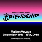AMFAMFAMF Presents FRIENDSHIP, A New Music Cruise Setting Sail December 11-15 Video