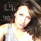 BWW Album Review: Linda Eder's IF YOU SEE ME Photo