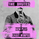 BWW Review: World Premeire THE BRUTES Looks At Lost History Of The Booth Family