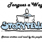 TONGUES A'WAGGING Storytelling Event Returns in July Video
