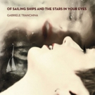 Gabriele Tranchina to Celebrate Release of Album OF SAILING SHIPS AND THE STARS IN YOUR EYES