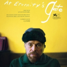VIDEO: Watch the Trailer for AT ETERNITY'S GATE Starring Willem Dafoe