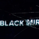 Netflix Announces Emmy-Award Winning BLACK MIRROR Will Return For Fifth Season