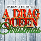 Murray & Peter Present A DRAG QUEEN CHRISTMAS At The Brown Theatre