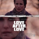 Chris O'Dowd & Andie MacDowell Led LOVE AFTER LOVE Opens in New York Today Photo