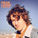 Dean Lewis Releases Highly Anticipated New Single 7 MINUTES Photo