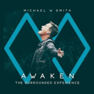 Michael W. Smith Releases AWAKEN: The Surrounded Experience 2/22 From Rocketown…