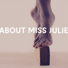 ABOUT MISS JULIE to Play at The Opera House Takkelloftet June 2019 Photo