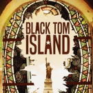 Premiere Stages To Present Free Reading Of New Commission Dramatizing Black Tom Islan Photo