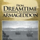 Phillip Gray Releases 'From Dreamtime to Armageddon'