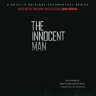 Netflix Uncovers The Controversy Behind Two Small Town Murders In THE INNOCENT MAN