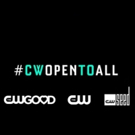 The CW Network Launches #CWOpenToAll to Promote Representation and Inclusion