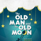 THE OLD MAN AND THE OLD MOON from PigPen Theatre Co. is Now Available for Licensing…
