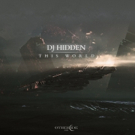 Othercide Records Release DJ Hidden's 'This World' EP Photo