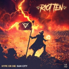 Riot Ten Drops Dubstep & Hip-Hop Influenced HYPE OR DIE: SUN CITY EP Ahead of His Own Photo