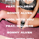 Sonny Alven Releases New Track 'Cool With You' ft. GOLDENS Photo