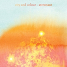 City and Colour Releases New Single 'Astronaut' and Announces North American Tour Photo