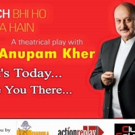 BWW Previews: ANUPAM KHER'S AUTOBIOGRAPHY Now On Stage
