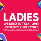 Yumi Stynes Hosts LADIES, WE NEED TO TALK - LIVE! at Giant Dwarf Theatre Photo