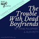 THE TROUBLE WITH DEAD BOYFRIENDS Announces The Official Cast For She NYC Arts 2018 Su Photo
