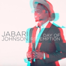 Jabari Johnson Releases Debut Album DAY OF REDEMPTION Today Photo