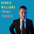 Robbie Williams Swing Tribute Band To Debut At Fringe 2018 Video