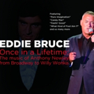 Once In A Lifetime: Eddie Bruce Celebrates Anthony Newley