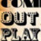 Submissions Are Now Open For Broadway Bound Theatre Festival's 'Come Out & Play' & 'P