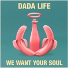 Dada Life Return with New Single 'We Want Your Soul' Photo