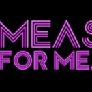 Majestic Premieres Full Scale Immersive MEASURE FOR MEASURE