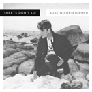 Austin Christopher Arrives With 'Sheets Don't Lie' Video
