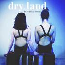 The Shrill Collective Presents Ruby Rae Spiegel's DRY LAND For 2 Weekend Run Photo