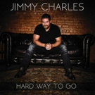 Jimmy Charles to Release Debut EP, HARD WAY TO GO Video