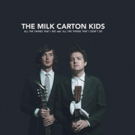 The Milk Carton Kids Announce North American Tour + New Single Out Now Video