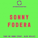 Sonny Fodera Releases Summer Anthem TAKE ME DOWN with Alex Mills Video