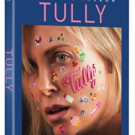 TULLY Starring Charlize Theron Coming to Blu-Ray, DVD, & On Demand July 31 from Universal Home Entertainment