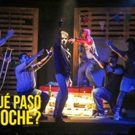 BWW Review: ¿ QUE PASÓ ANOCHE? at Teatro La Estación